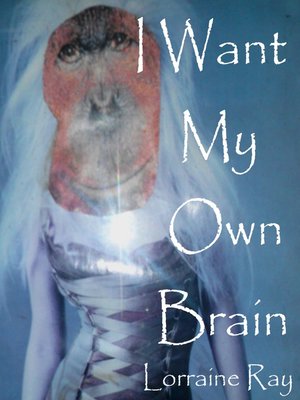cover image of I Want My Own Brain